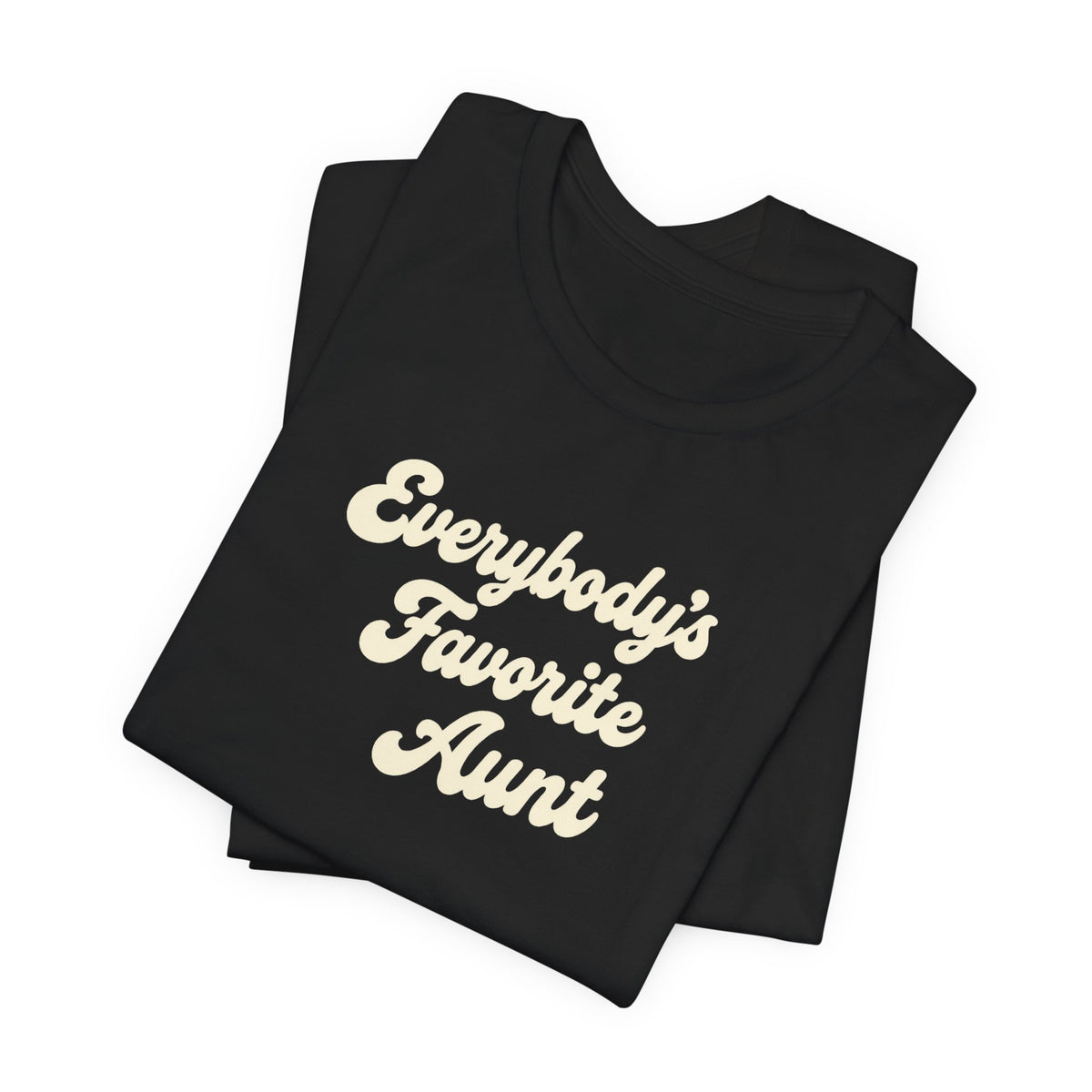 Everybody's Favorite Aunt T-Shirt