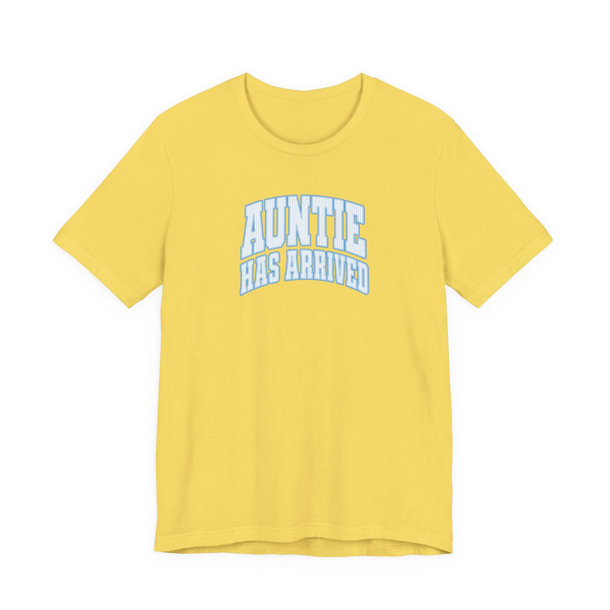 Auntie Has Arrived T-Shirt
