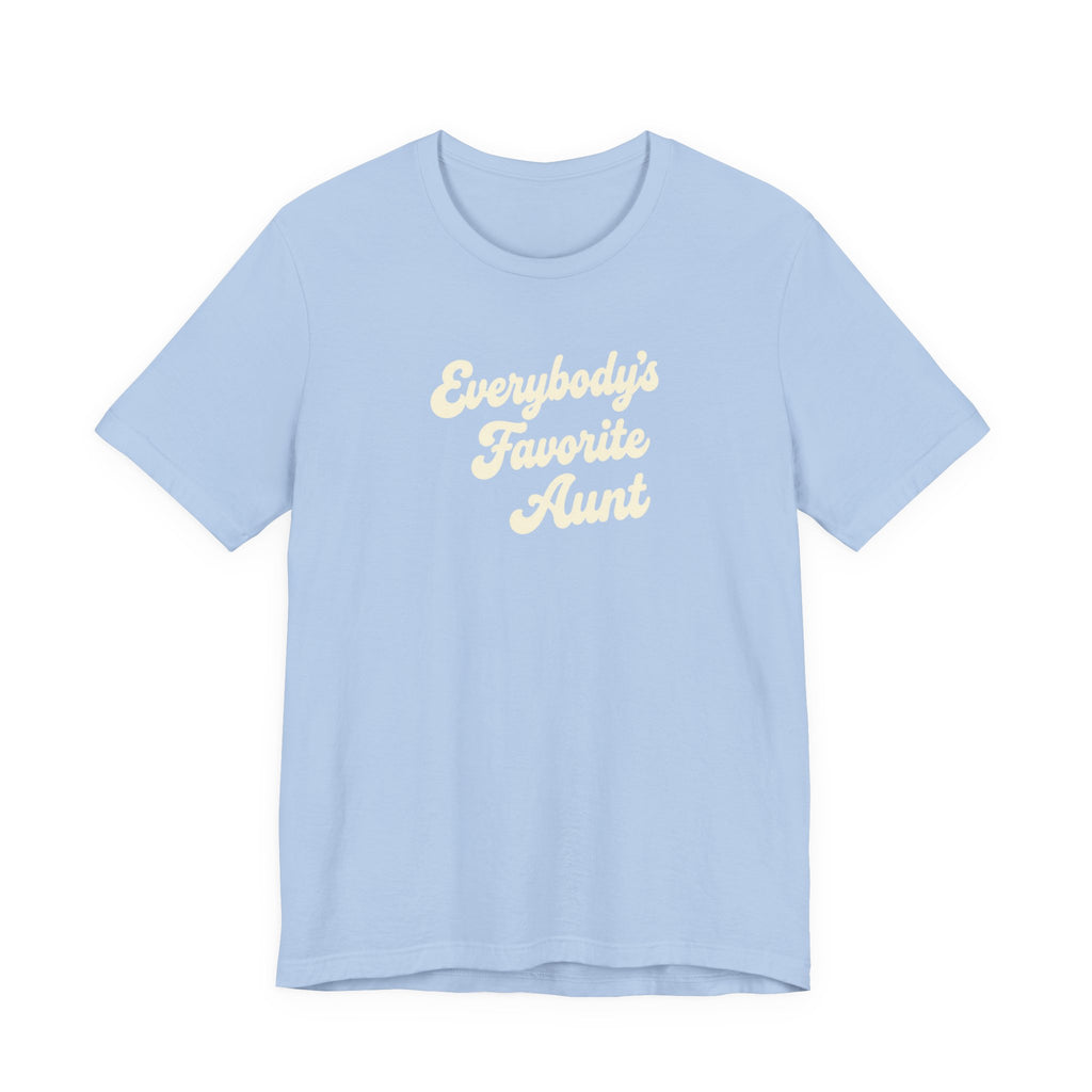 Everybody's Favorite Aunt T-Shirt