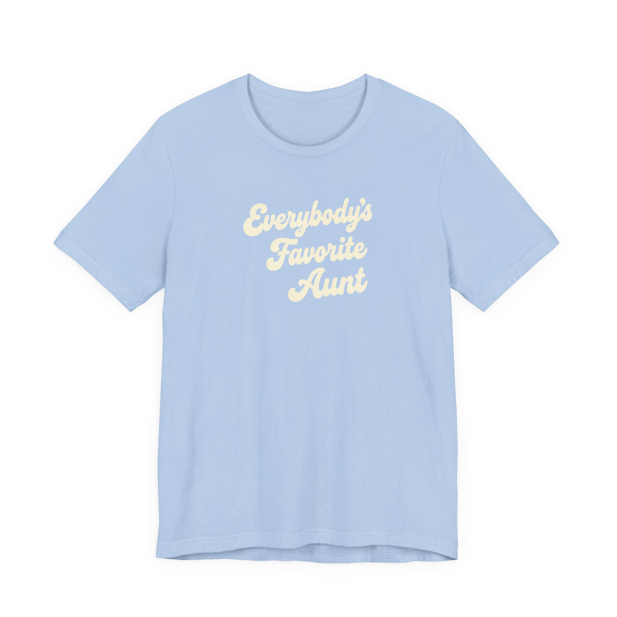 Everybody's Favorite Aunt T-Shirt