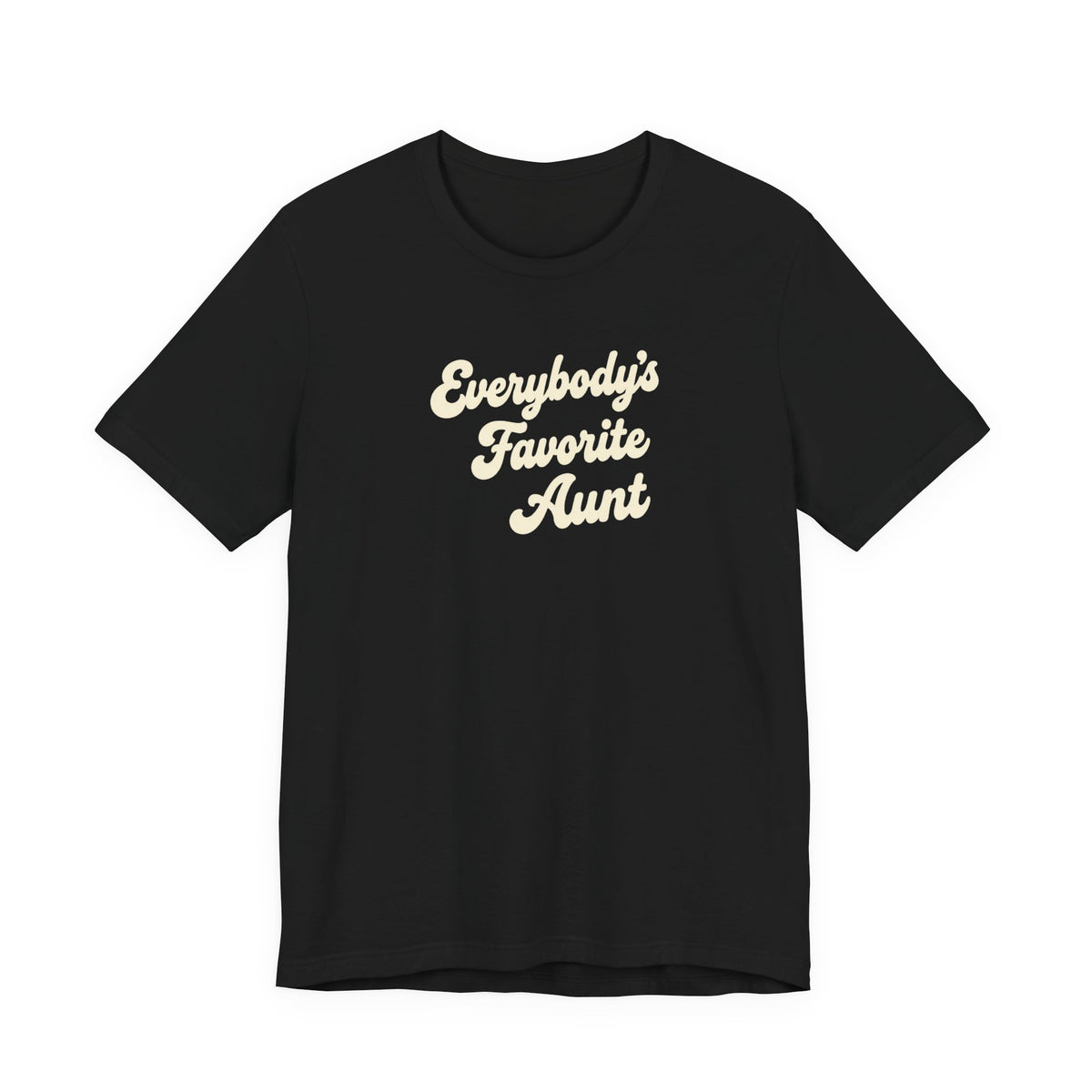 Everybody's Favorite Aunt T-Shirt