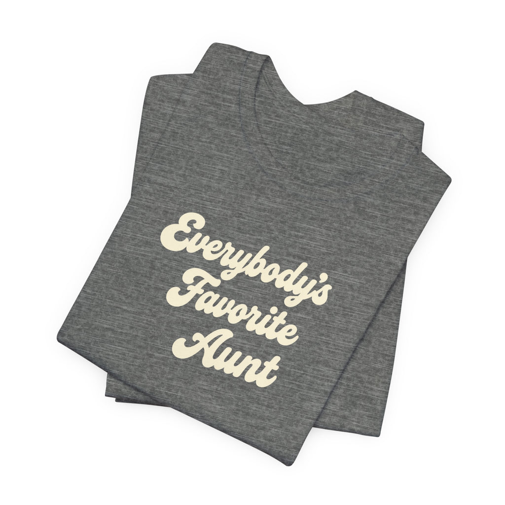 Everybody's Favorite Aunt T-Shirt