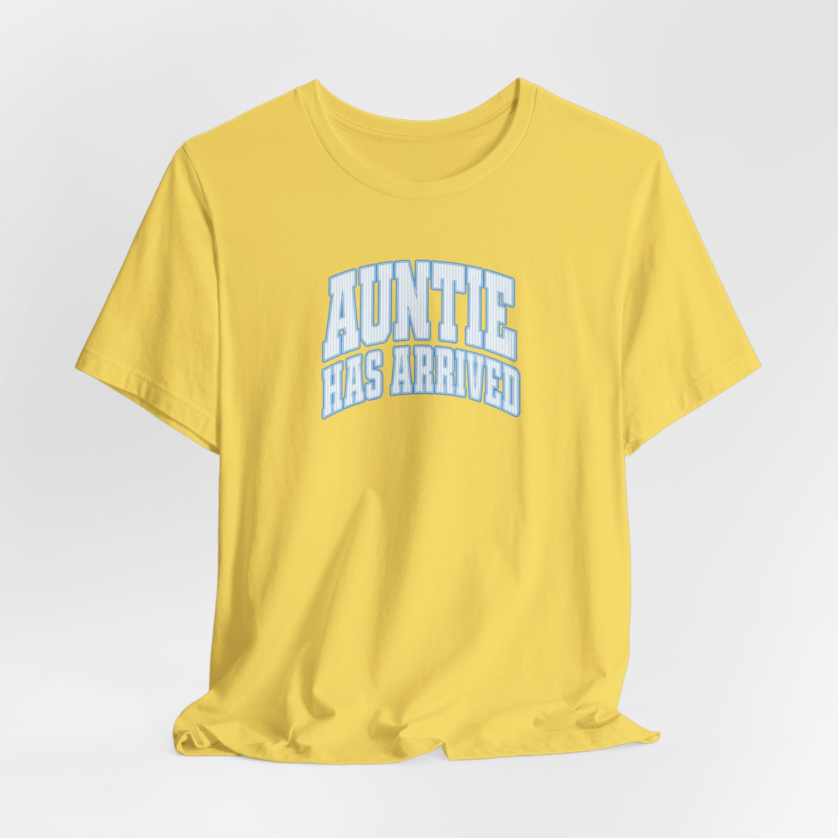 Auntie Has Arrived T-Shirt