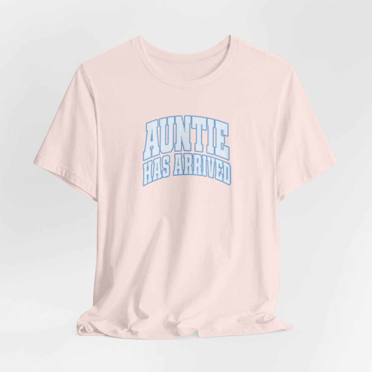 Auntie Has Arrived T-Shirt