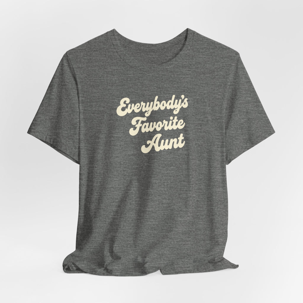 Everybody's Favorite Aunt T-Shirt