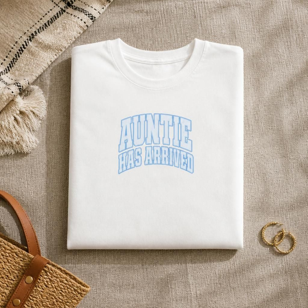 Auntie Has Arrived T-Shirt