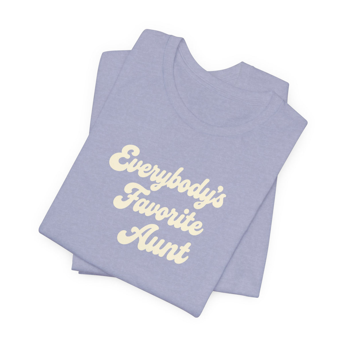 Everybody's Favorite Aunt T-Shirt