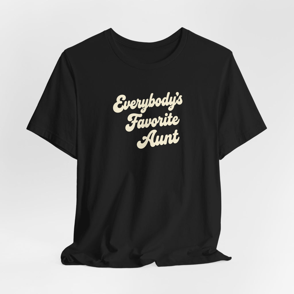 Everybody's Favorite Aunt T-Shirt