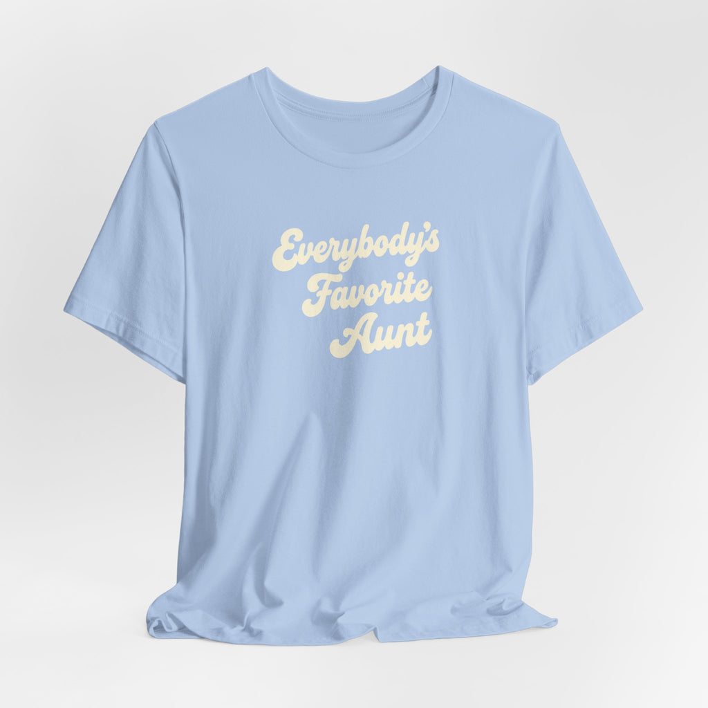 Everybody's Favorite Aunt T-Shirt