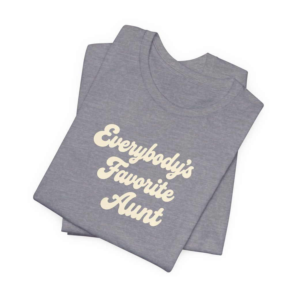 Everybody's Favorite Aunt T-Shirt
