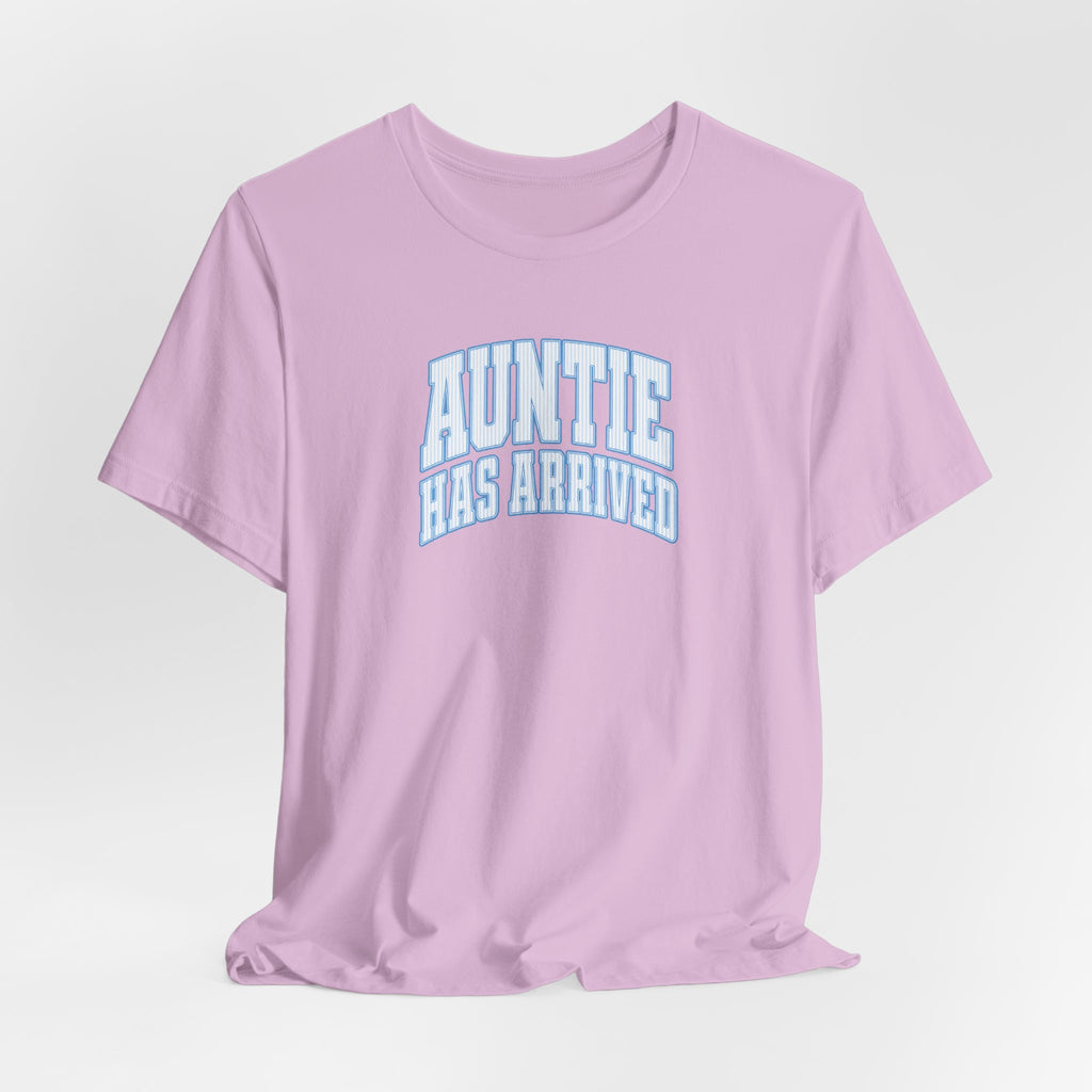 Auntie Has Arrived T-Shirt
