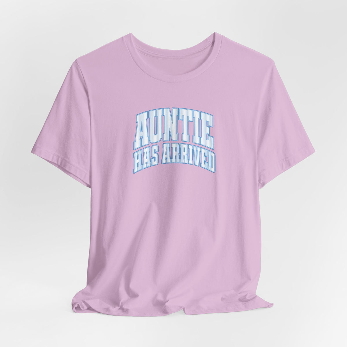 Auntie Has Arrived T-Shirt