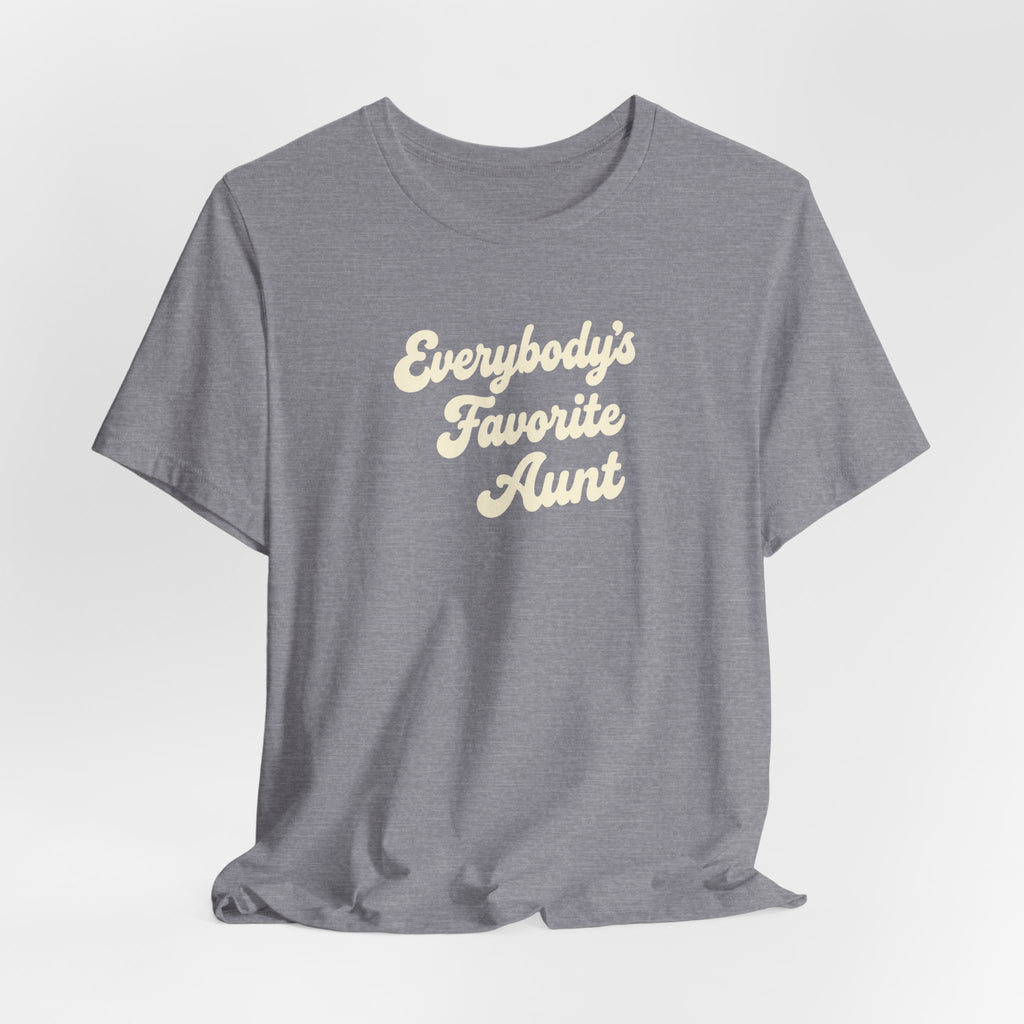 Everybody's Favorite Aunt T-Shirt